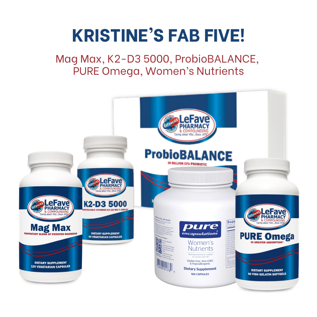Kristine's Fab Five! – Lefave Pharmacy & Compounding